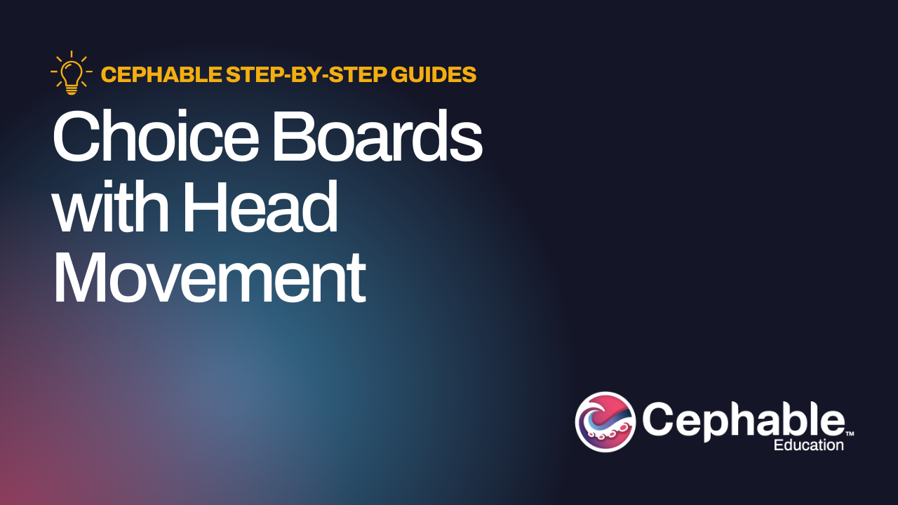 Using Head Movements to Navigate Digital Choice Boards in the Classroom