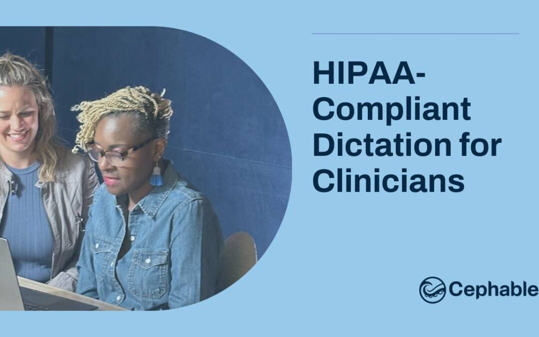 HIPAA-Compliant Dictation and Formatting for Clinicians