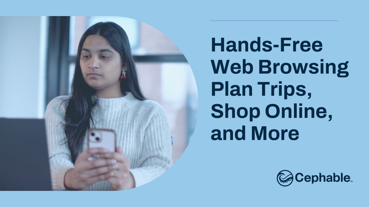 Hands-Free Web Browsing Plan Trips, Shop Online, and More